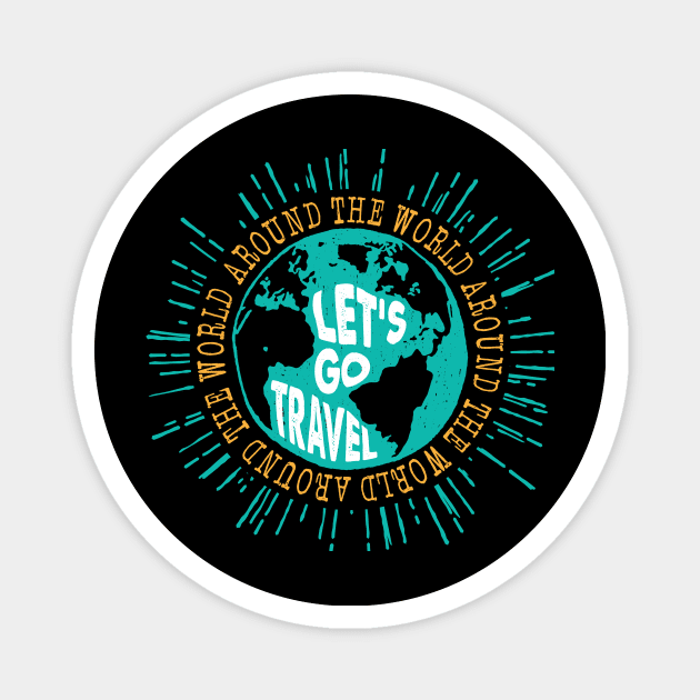 Let's go travel around the world distressed style gift Magnet by BadDesignCo